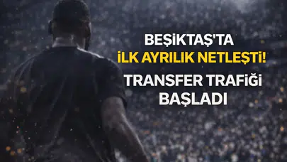 Beşiktaş'ta ilk ayrılık netleşti: Transfer trafiği başladı