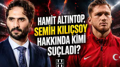 Hamit Altıntop, Semih Kılıçsoy hakkında kimi suçladı?