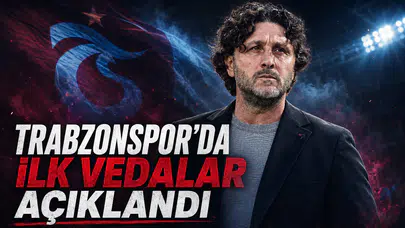 Trabzonspor'da ilk vedalar açıklandı