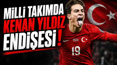 Milli Takımda Kenan Yıldız endişesi