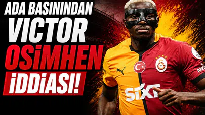 Ada basınından Victor Osimhen iddiası