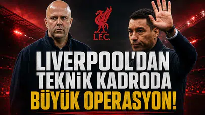 Liverpool'dan teknik kadroda büyük operasyon!