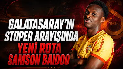 Galatasaray'ın stoper arayışında yeni rota Samson Baidoo
