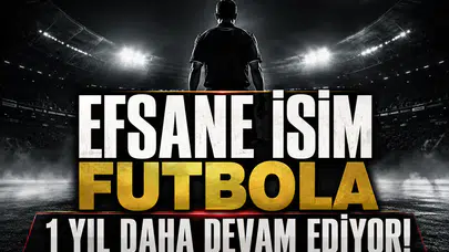 Efsane İsim Futbola 1 Yıl Daha Devam Ediyor!