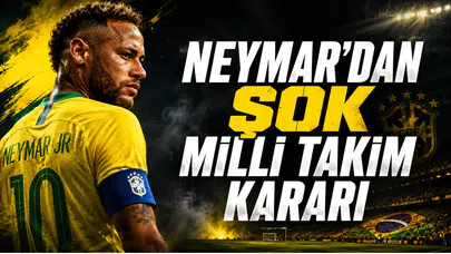 Neymar'dan şok milli takım kararı