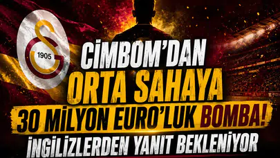Cimbom’dan Orta Sahaya 30 Milyon Euro’luk Bomba! İngilizlerden Yanıt Bekleniyor