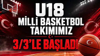U18 Milli Basketbol Takımımız 3/3'le Başladı