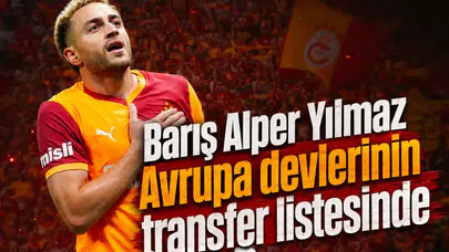 Barış Alper Yılmaz Avrupa devlerinin transfer listesinde