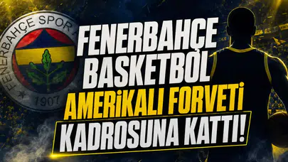 Fenerbahçe Basketbol Amerikalı Forveti Kadrosuna Kattı