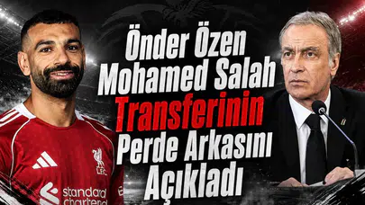 Önder Özen Mohamed Salah Transferinin Perde Arkasını Açıkladı