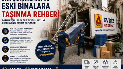 İstanbul’da Dar Sokaklarda ve Eski Binalarda Taşınma Rehberi