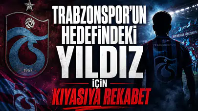 Trabzonspor'un Hedefindeki Yıldız İçin Kıyasıya Rekabet