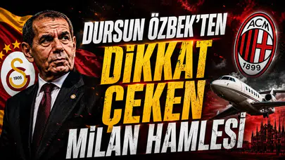 DURSUN ÖZBEK’TEN DİKKAT ÇEKEN MİLAN HAMLESİ