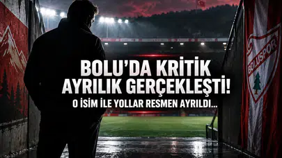 Bolu'da Kritik Ayrılık Gerçekleşti! O İsim İle Yollar Resmen Ayrıldı...
