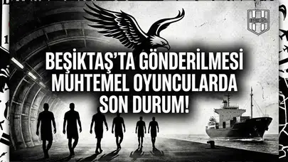 Beşiktaş'ta gönderilmesi muhtemel oyuncularda son durum!