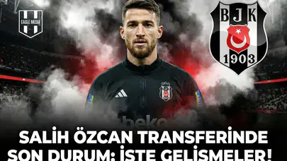 Salih Özcan transferinde son durum: İşte gelişmeler...