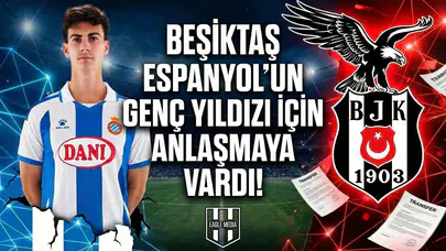 Beşiktaş Espanyol'un genç yıldızı için anlaşmaya vardı!
