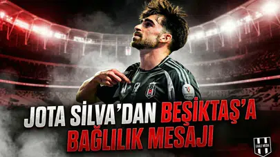 Jota Silva’dan Beşiktaş’a Bağlılık Mesajı