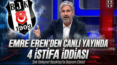 Emre Eren’den canlı yayında 4 istifa iddiası