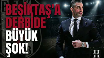 Beşiktaş'a derbide büyük şok!