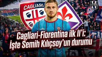Cagliari-Fiorentina ilk 11'i: İşte Semih Kılıçsoy'un durumu