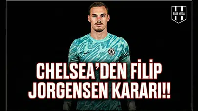 Chelsea'den Filip Jorgensen kararı!