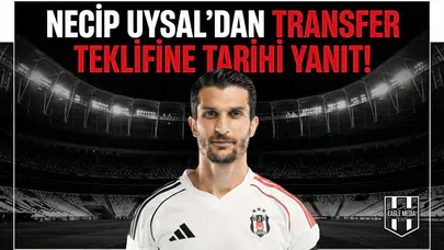 Necip Uysal'dan transfer teklifine tarihi yanıt!