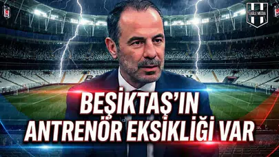 Beşiktaş’ın antrenör eksikliği var