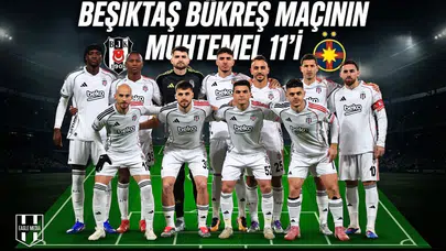 Beşiktaş Bükreş maçının muhtemel 11’i