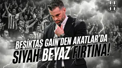 Beşiktaş Gain'den Akatlar'da siyah beyaz fırtına!