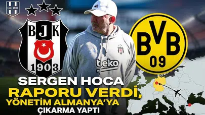 Sergen Hoca raporu verdi, yönetim Almanya'ya çıkarma yaptı