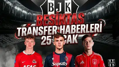 Beşiktaş transfer haberleri | 25 Ocak 2026