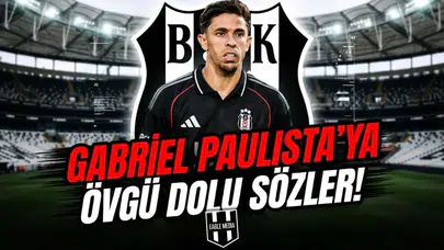 Gabriel Paulista'ya övgü dolu sözler!