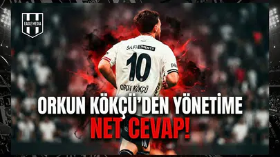 Orkun Kökçü’den yönetime net cevap!