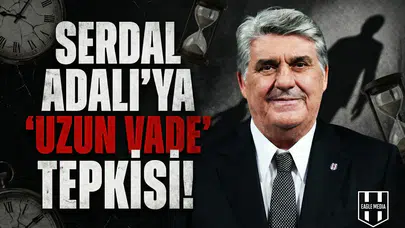 Serdal Adalı’ya "Uzun Vade" tepkisi!