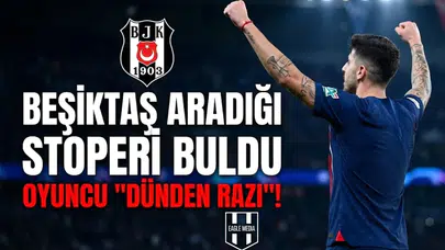 Beşiktaş aradığı stoperi buldu, oyuncu "dünden razı"!