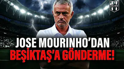 Jose Mourinho'dan Beşiktaş'a gönderme!