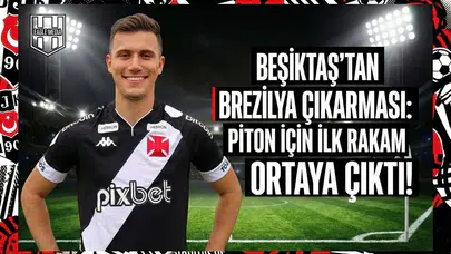 Beşiktaş'tan Brezilya çıkarması: Piton için ilk rakam ortaya çıktı!