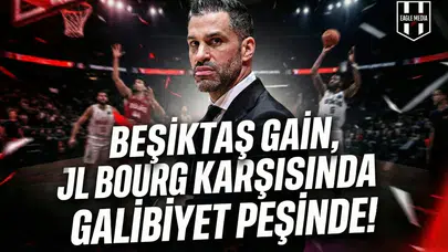 Beşiktaş GAİN, JL Bourg karşısında galibiyet peşinde!
