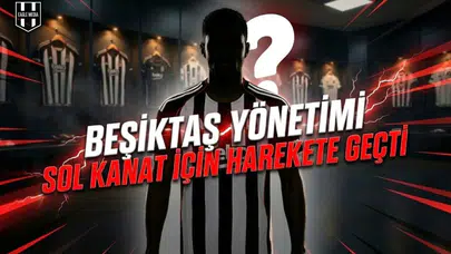 Beşiktaş sol kanat için harekete geçti