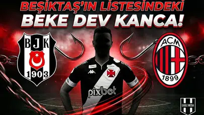 Beşiktaş'ın listesindeki beke dev kanca!