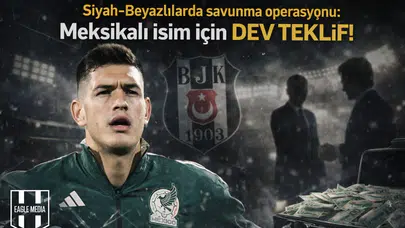 Siyah-Beyazlılarda savunma operasyonu: Meksikalı isim için dev teklif!