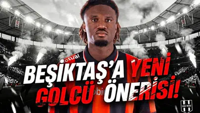 Beşiktaş'a yeni golcü önerisi!