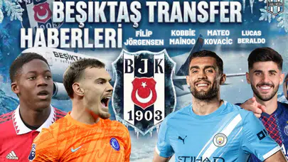 Beşiktaş transfer haberleri | 2 Ocak