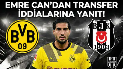 Borussia Dortmund'un oyuncusu Emre Can'dan transfer iddialarına yanıt!