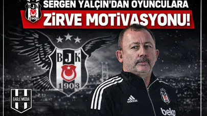 Sergen Yalçın’dan oyunculara zirve motivasyonu!