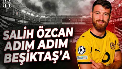 Salih Özcan transferinde final çok yakın: Adım adım Beşiktaş'a
