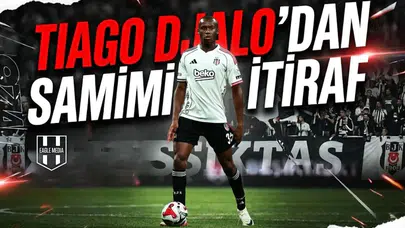 Tiago Djalo'dan samimi itiraf