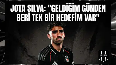 Jota Silva: "Geldiğim günden beri tek bir hedefim var"
