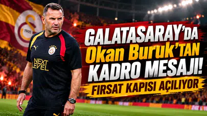 GALATASARAY’DA Okan Buruk’TAN KADRO MESAJI! FIRSAT KAPISI AÇILIYOR